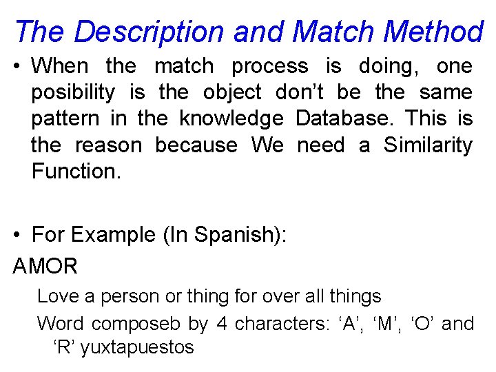 The Description and Match Method • When the match process is doing, one posibility