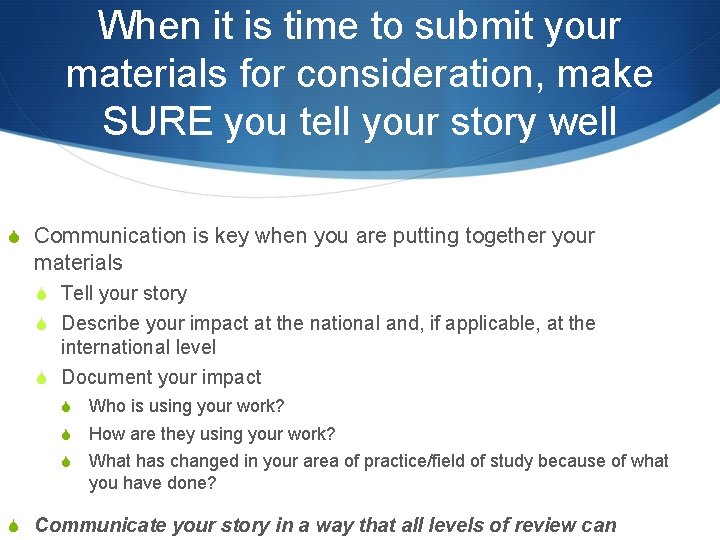 When it is time to submit your materials for consideration, make SURE you tell