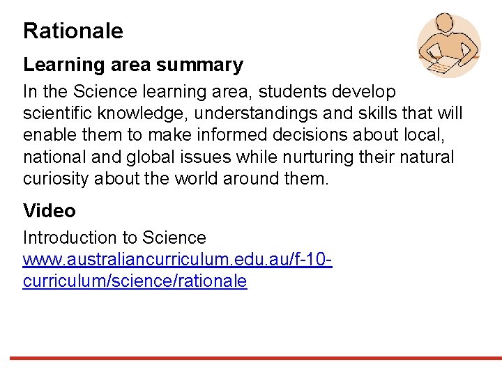Rationale Learning area summary In the Science learning area, students develop scientific knowledge, understandings
