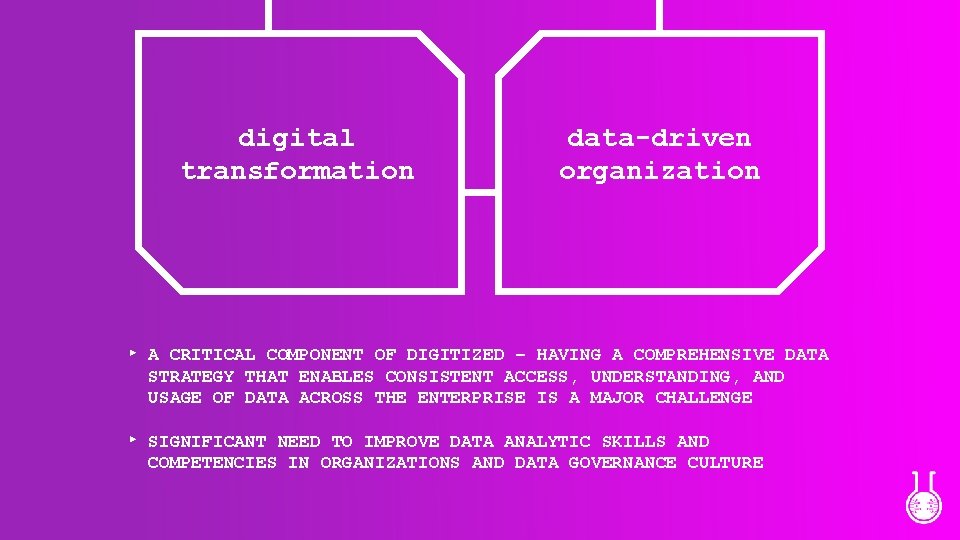 digital transformation data-driven organization A CRITICAL COMPONENT OF DIGITIZED – HAVING A COMPREHENSIVE DATA