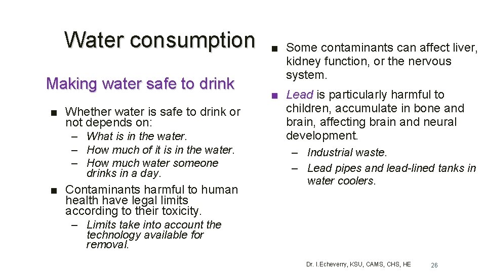 Water consumption Making water safe to drink ■ Whether water is safe to drink