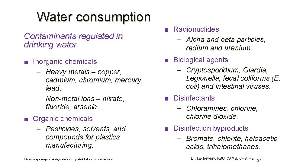 Water consumption Contaminants regulated in drinking water ■ Inorganic chemicals – Heavy metals –