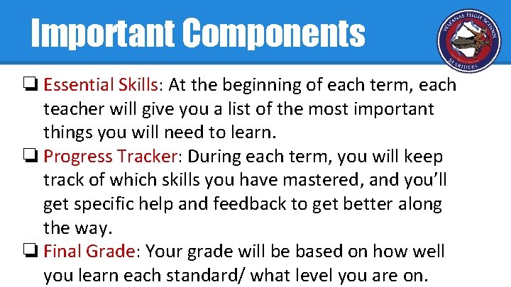 Important Components ❏ Essential Skills: At the beginning of each term, each teacher will