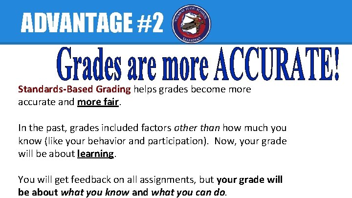 ADVANTAGE #2 Standards-Based Grading helps grades become more accurate and more fair. In the