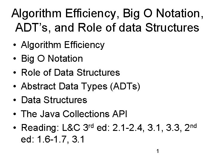 Algorithm Efficiency, Big O Notation, ADT’s, and Role of data Structures • • Algorithm