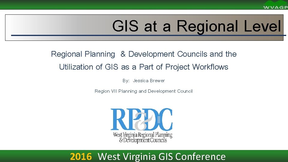 GIS at a Regional Level Regional Planning & Development Councils and the Utilization of