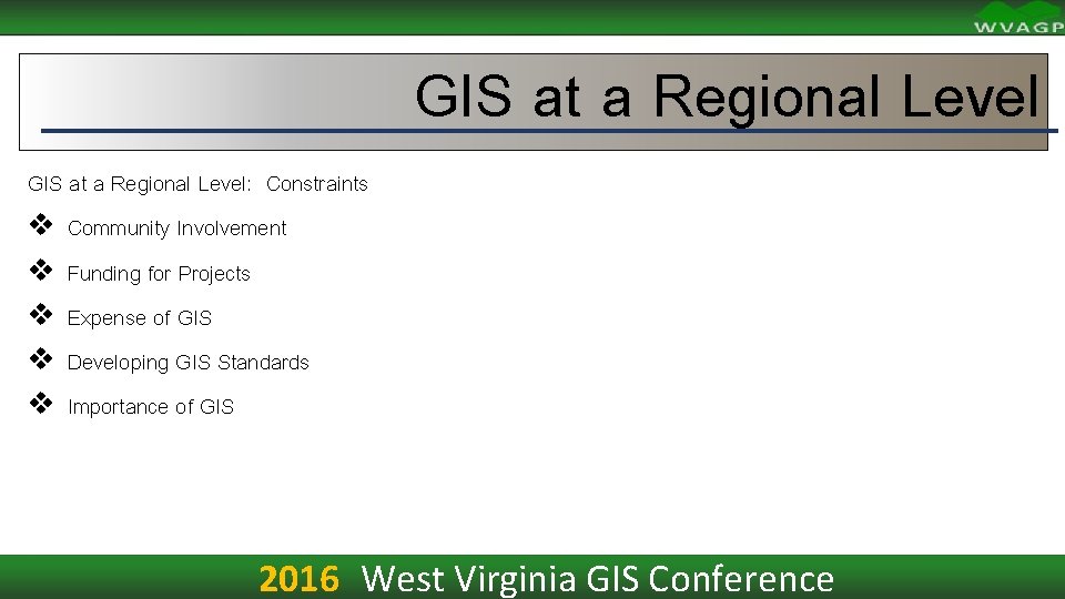 GIS at a Regional Level: Constraints v Community Involvement v Funding for Projects v