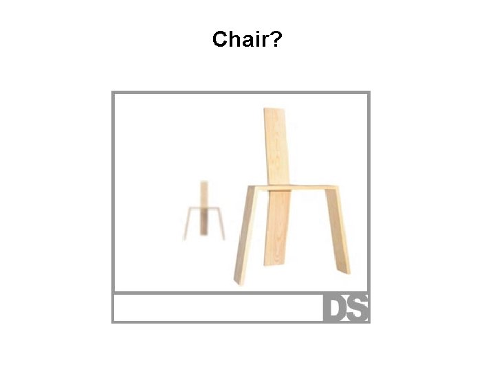 Chair? 