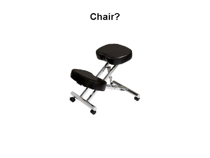 Chair? 