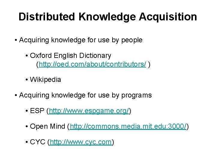 Distributed Knowledge Acquisition • Acquiring knowledge for use by people • Oxford English Dictionary