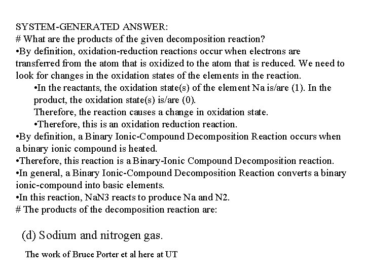 SYSTEM-GENERATED ANSWER: # What are the products of the given decomposition reaction? • By