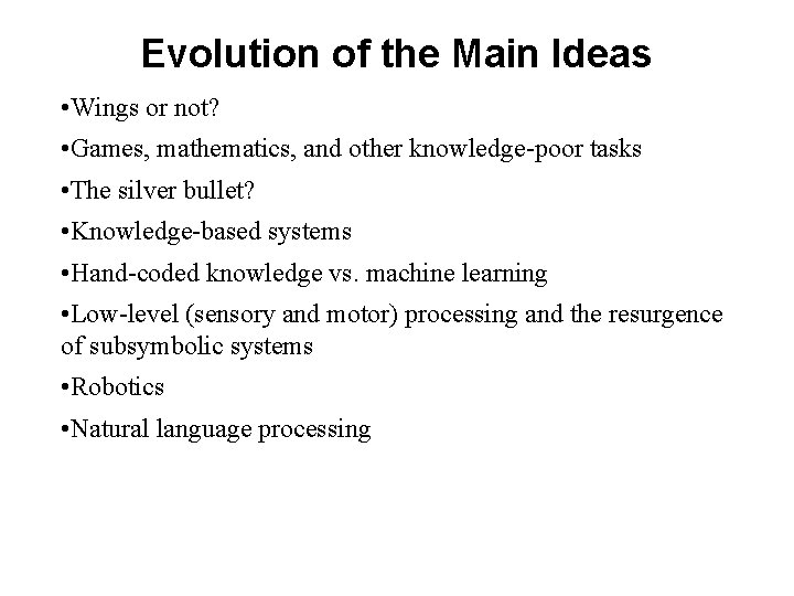 Evolution of the Main Ideas • Wings or not? • Games, mathematics, and other