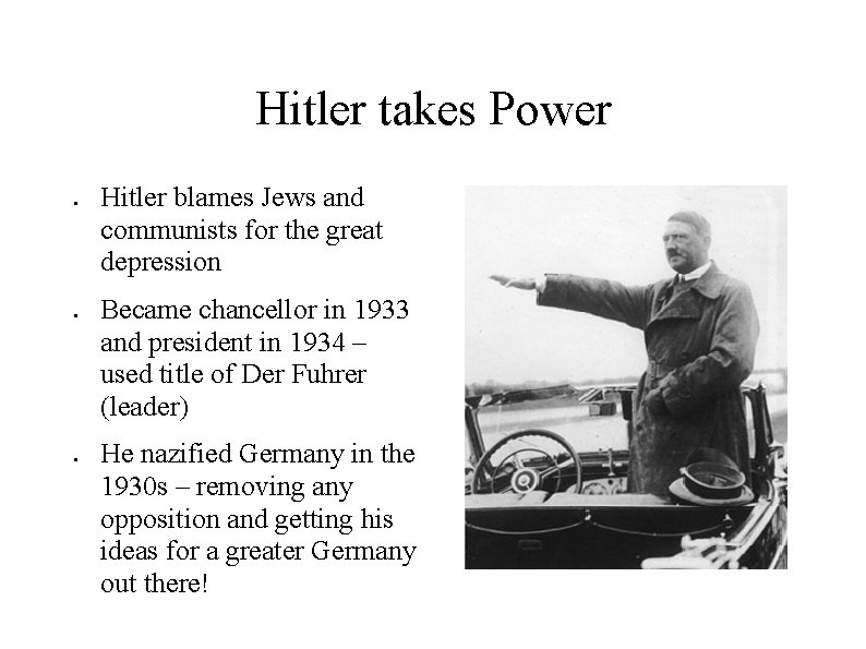 Hitler takes Power ● ● ● Hitler blames Jews and communists for the great