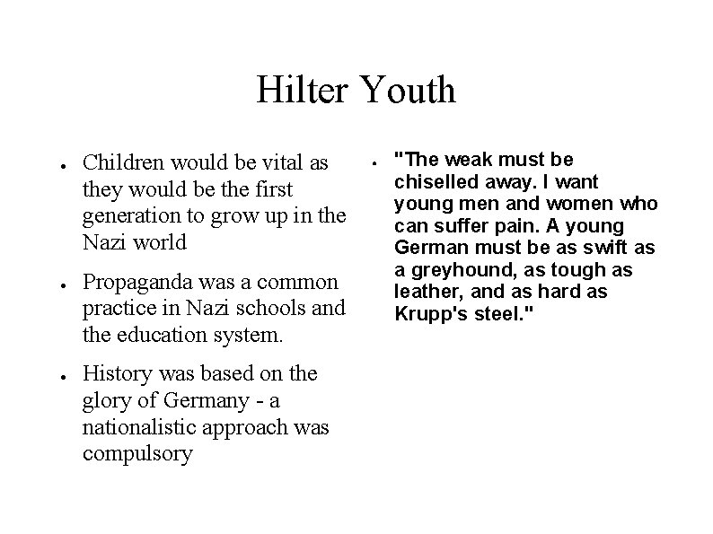 Hilter Youth ● ● ● Children would be vital as they would be the