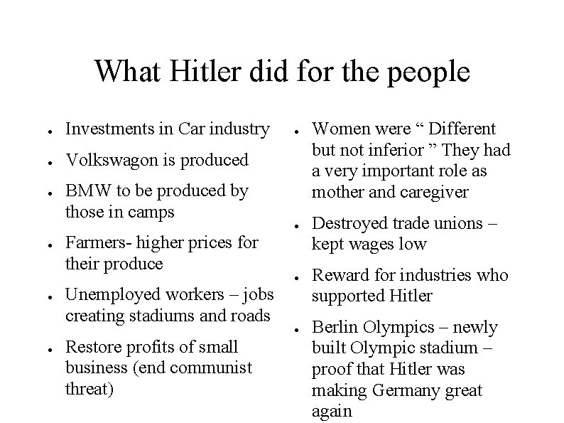 What Hitler did for the people ● Investments in Car industry ● Volkswagon is