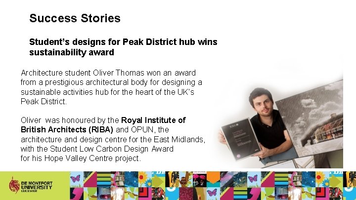 Success Stories Student’s designs for Peak District hub wins sustainability award Architecture student Oliver