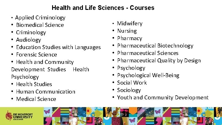 Health and Life Sciences - Courses Applied Criminology • Biomedical Science • Criminology •