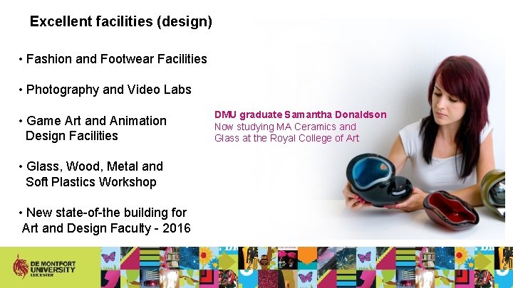 Excellent facilities (design) • Fashion and Footwear Facilities • Photography and Video Labs •