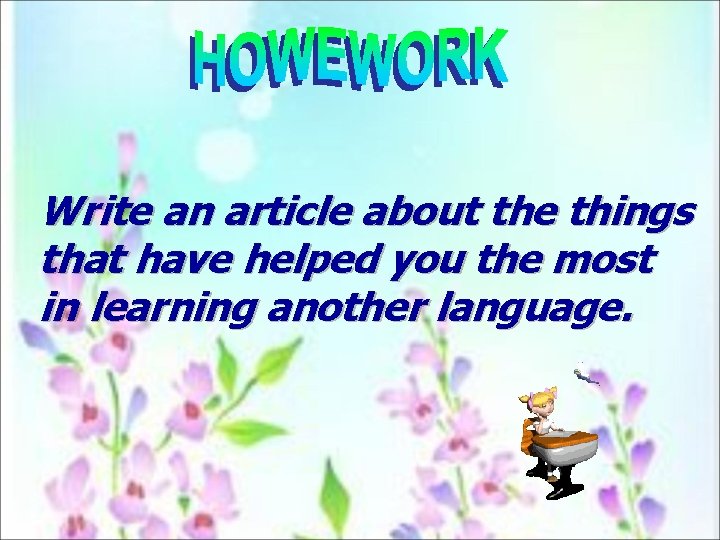 Write an article about the things that have helped you the most in learning