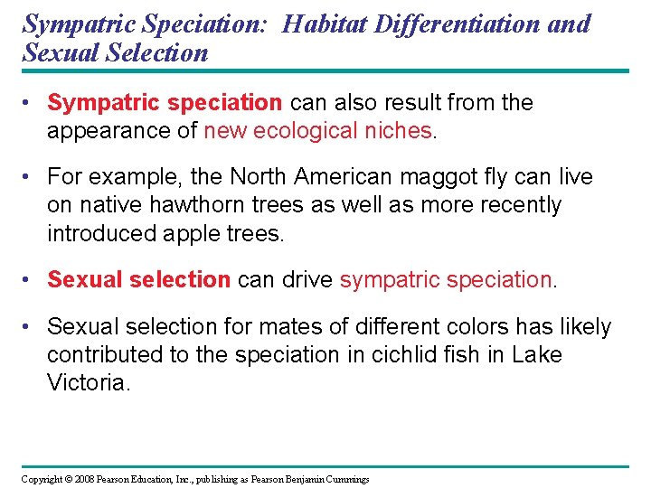 Sympatric Speciation: Habitat Differentiation and Sexual Selection • Sympatric speciation can also result from