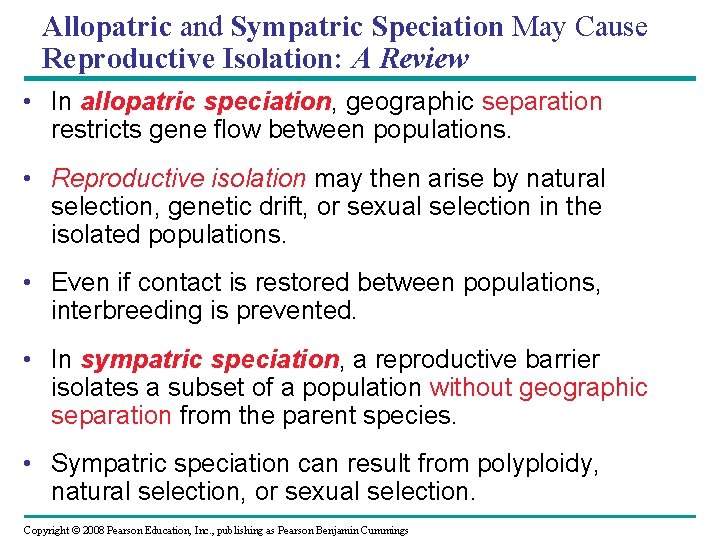 Allopatric and Sympatric Speciation May Cause Reproductive Isolation: A Review • In allopatric speciation,