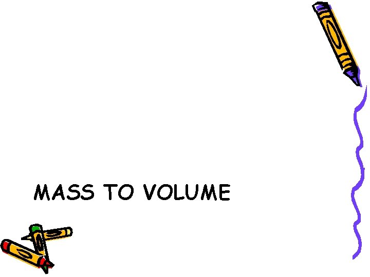 MASS TO VOLUME 