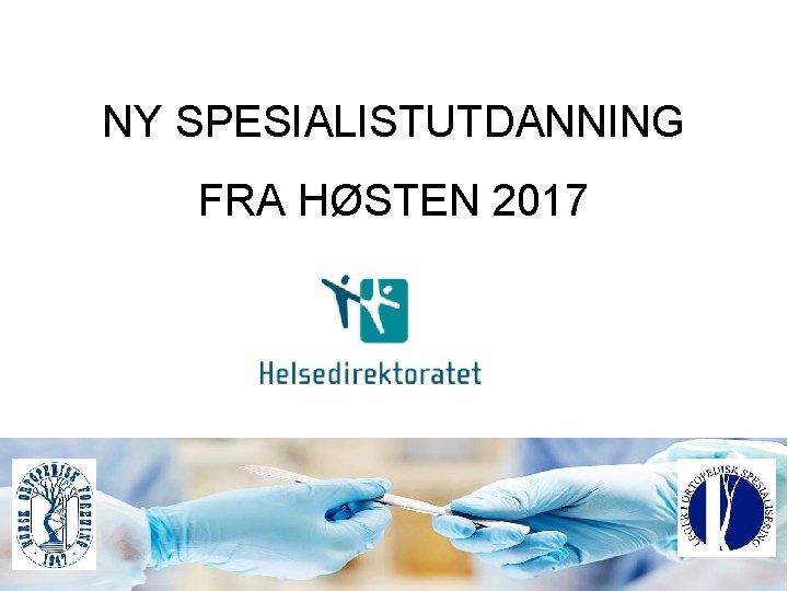 NY SPESIALISTUTDANNING FRA HØSTEN 2017 