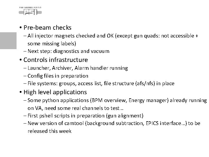  • Pre-beam checks - All injector magnets checked and OK (except gun quads: