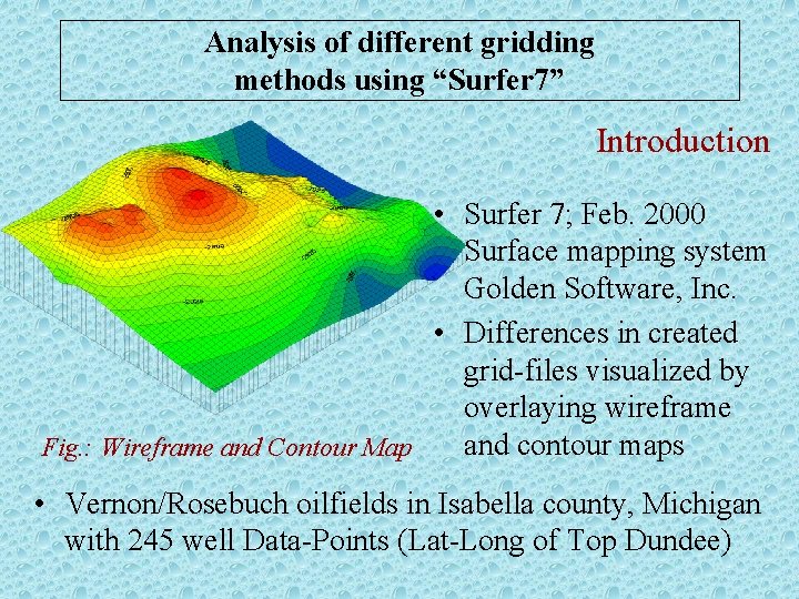 Analysis of different gridding methods using “Surfer 7” Introduction • Surfer 7; Feb. 2000