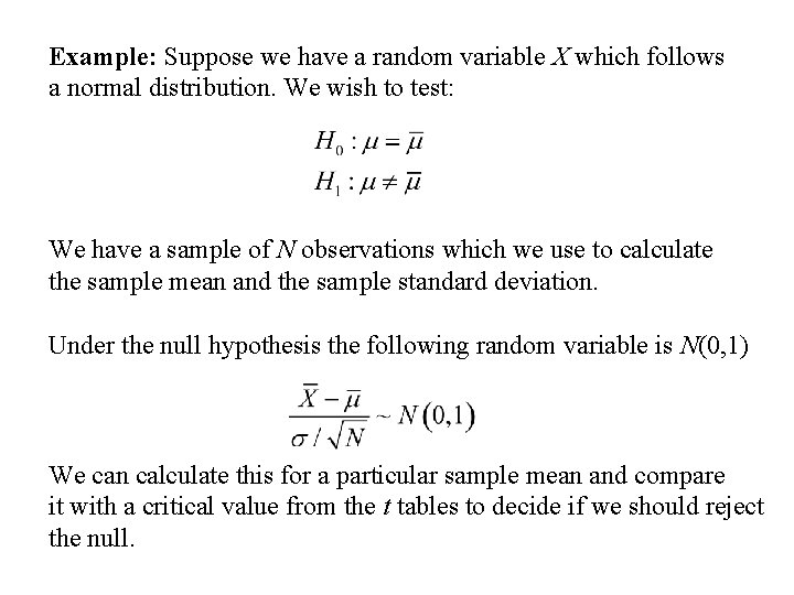 Example: Suppose we have a random variable X which follows a normal distribution. We
