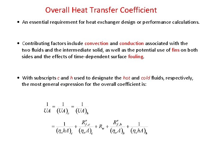 Overall Heat Transfer Coefficient • An essential requirement for heat exchanger design or performance
