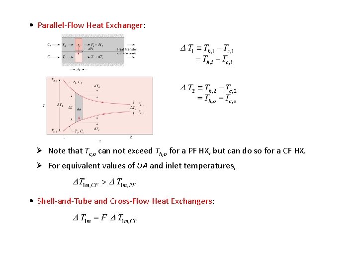  • Parallel-Flow Heat Exchanger: Ø Note that Tc, o can not exceed Th,