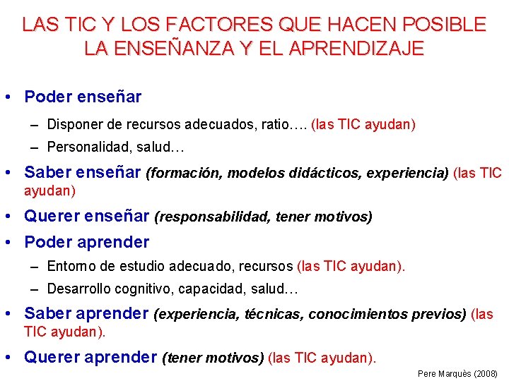 LAS TIC Y LOS FACTORES QUE HACEN POSIBLE LA ENSEÑANZA Y EL APRENDIZAJE •