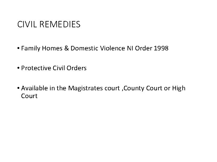 CIVIL REMEDIES • Family Homes & Domestic Violence NI Order 1998 • Protective Civil CIVIL REMEDIES • Family Homes & Domestic Violence NI Order 1998 • Protective Civil