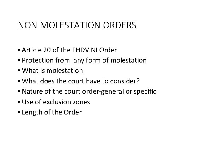 NON MOLESTATION ORDERS • Article 20 of the FHDV NI Order • Protection from NON MOLESTATION ORDERS • Article 20 of the FHDV NI Order • Protection from