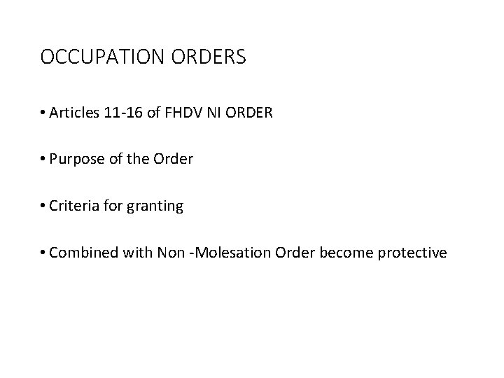 OCCUPATION ORDERS • Articles 11 -16 of FHDV NI ORDER • Purpose of the OCCUPATION ORDERS • Articles 11 -16 of FHDV NI ORDER • Purpose of the