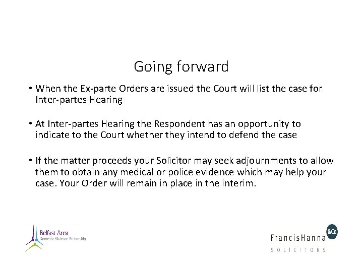 Going forward • When the Ex-parte Orders are issued the Court will list the Going forward • When the Ex-parte Orders are issued the Court will list the