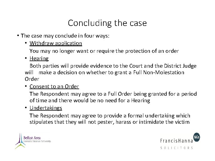 Concluding the case • The case may conclude in four ways: • Withdraw application Concluding the case • The case may conclude in four ways: • Withdraw application