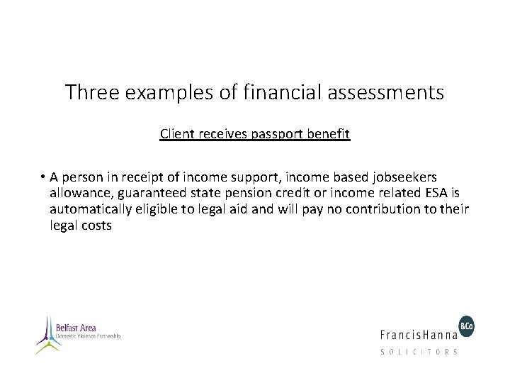 Three examples of financial assessments Client receives passport benefit • A person in receipt Three examples of financial assessments Client receives passport benefit • A person in receipt