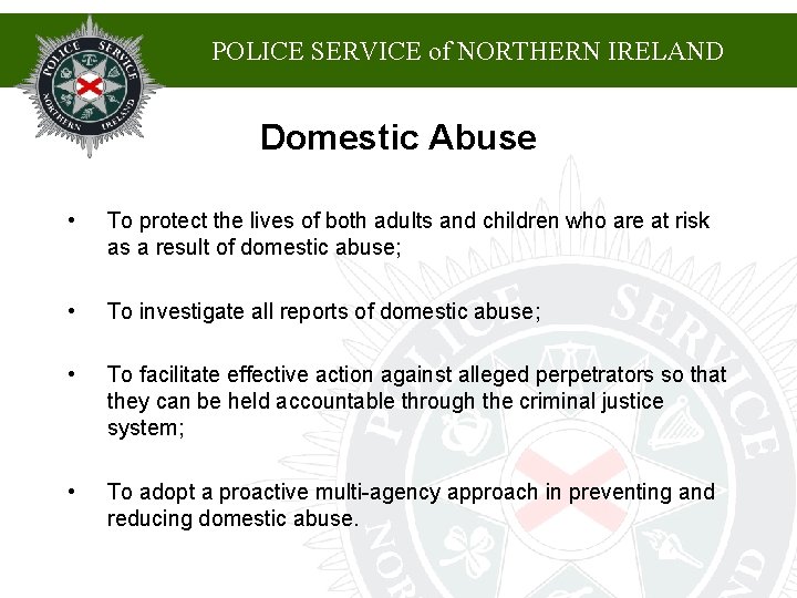 POLICE SERVICE of NORTHERN IRELAND Domestic Abuse • To protect the lives of both POLICE SERVICE of NORTHERN IRELAND Domestic Abuse • To protect the lives of both