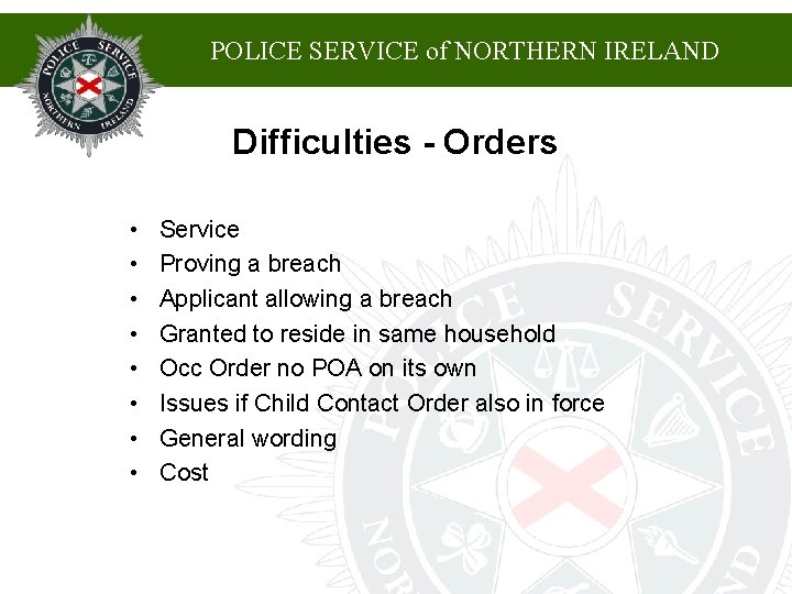 POLICE SERVICE of NORTHERN IRELAND Difficulties - Orders • • Service Proving a breach POLICE SERVICE of NORTHERN IRELAND Difficulties - Orders • • Service Proving a breach