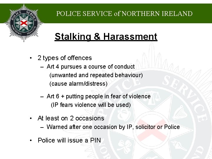 POLICE SERVICE of NORTHERN IRELAND Stalking & Harassment • 2 types of offences – POLICE SERVICE of NORTHERN IRELAND Stalking & Harassment • 2 types of offences –