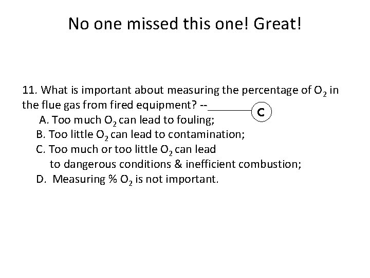 No one missed this one! Great! 11. What is important about measuring the percentage