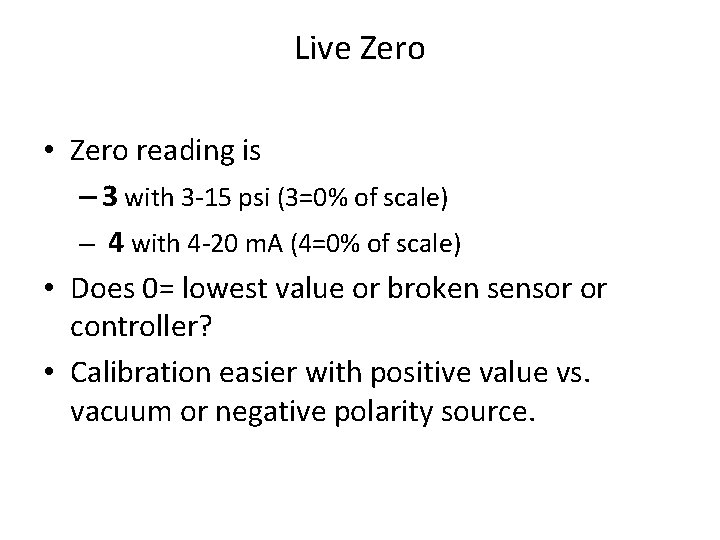 Live Zero • Zero reading is – 3 with 3 15 psi (3=0% of