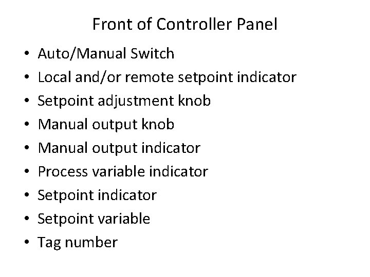 Front of Controller Panel • • • Auto/Manual Switch Local and/or remote setpoint indicator
