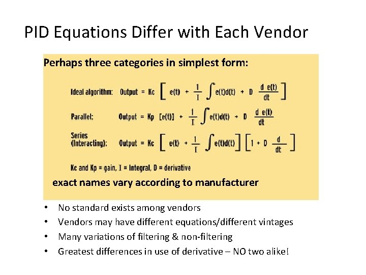 PID Equations Differ with Each Vendor Perhaps three categories in simplest form: exact names