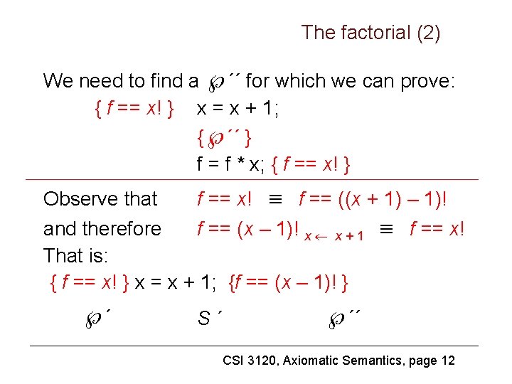 The factorial (2) We need to find a ´´ for which we can prove: