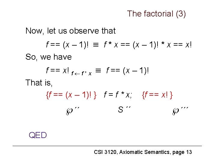 The factorial (3) Now, let us observe that f == (x – 1)! f