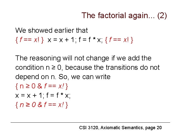 The factorial again. . . (2) We showed earlier that { f == x!