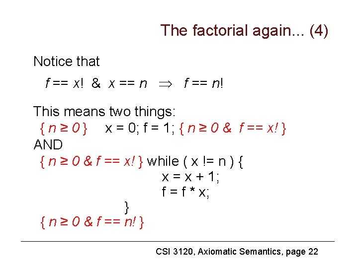 The factorial again. . . (4) Notice that f == x! & x ==